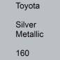 Preview: Toyota, Silver Metallic, 160.